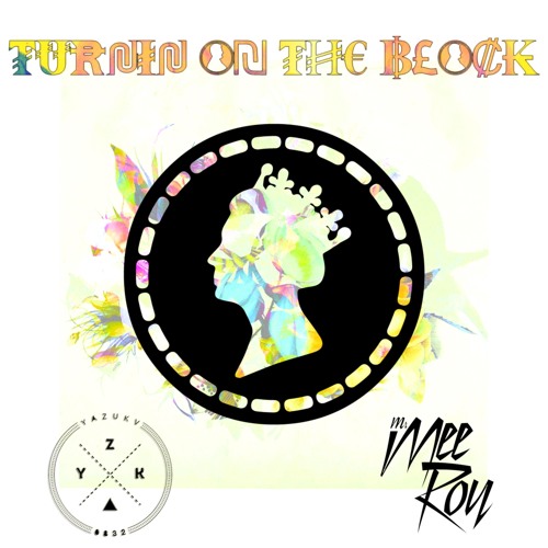 Yazukv & Mr Mee Roy - TURNIN ON THE BLOCK (Original Mix)