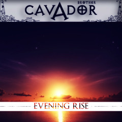 Brother Cavador - Evening Rise