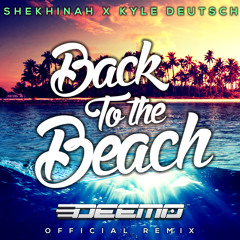 Shekhinah x Kyle Deutsch - Back To The Beach (Deemo Remix)