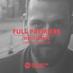 Full Premiere: Whitesquare - Someone Else (Original Mix)