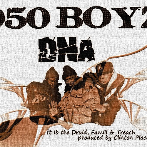 050 Boyz - DNA ft Ib The Druid, Famiil & Treach (produced by Clinton Place)