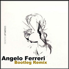 "Clocks" (Angelo Ferreri Bootleg Remix) // FREE DOWNLOAD