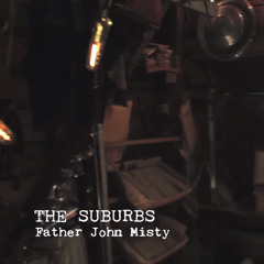 Father John Misty - The Suburbs (Arcade Fire cover)