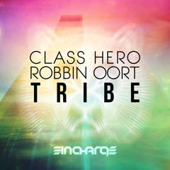 Class Hero & Robbin Oort - Tribe (Original Mix) [OUT NOW]
