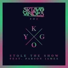 Kygo ft. Parson James - Stole The Show (Skiavo & Vindes Rmx)  [FREE DOWNLOAD]