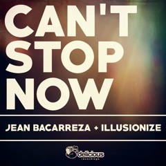 Jean Bacarreza & Illusionize - Can't Stop Now (Original Mix)[FREE DOWNLOAD]