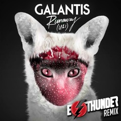GALANTIS - RUNAWAY ( U & I ) [E-THUNDER RECONSTRUCTION MIX] #FREEDOWNLOAD