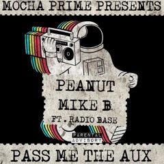 Pass Me The AUX ft. Radio Base -(prod By. Ace Santana)