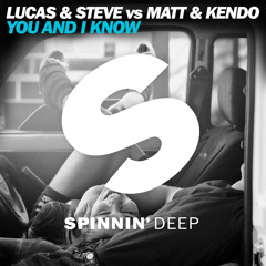 Lucas & Steve vs. Matt & Kendo - You And I Know (Original Mix) OUT NOW!
