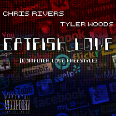 Catfish Love- Chris Rivers Feat. Tyler Woods