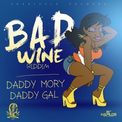 DADDY MORY - Big it up - DADDY GAL - Mets Leur Du Ragga - [Bad wine riddim] - March 2015