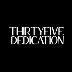 Thirtyfive Dedication - Cerita Sekolah