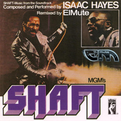 Isaac Hayes - The Theme From Shaft (ElMute Remix) ***FREE DOWNLOAD***