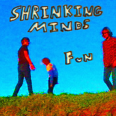 SHRINKING MINDS - Fun