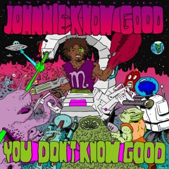 JohnnieKnowGood - I Got It All ( Prod By. PilotBeats )