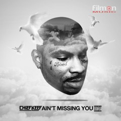 Chief Keef - Ain't Missing You Feat Jenn Em - Tribute To Big Glo