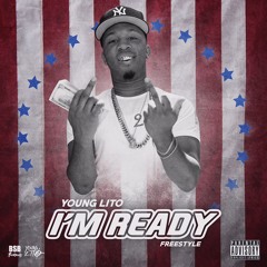 Young Lito "Im Ready" Freestyle