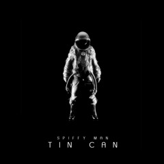 Spiffy Man - Tin Can