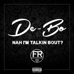 Nah I'm Talkin' Bout? (Freestyle)