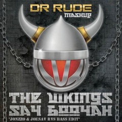 Dr. Rude - The Vikings Say Booyah! (Jonzzo & JoeSav RVS Bass Edit)[FREE DOWNLOAD]