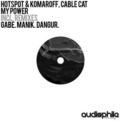 Hotspot & Komaroff, Cable Cat - My Power (Gabe Remix) [Out NOW!]