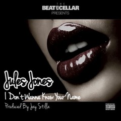 I Dont Wanna Know Your Name