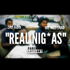 Real N*ggas [prod.by Dj Mustard]