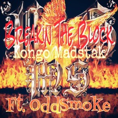 Kongo MadStak - Breakin The Block feat. OddSmoke (Music by 3P)