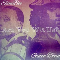 Are you wit us?