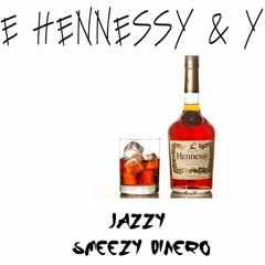 "Me, Hennessy, & You" (Remix) Feat. Jazzy