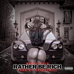 Marco Polo - Rather Be Rich (Prod. by Deedotwill)