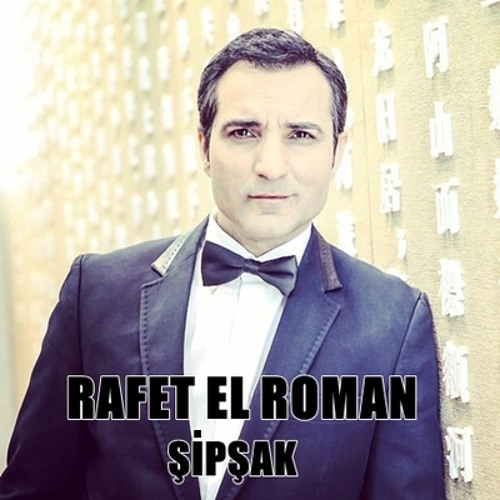 Rafet El Roman - Şipşak (Yeni 2015)