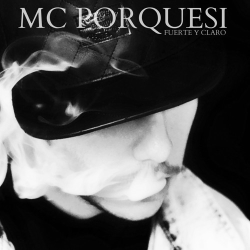 MC PorqueSi - FUERTE Y CLARO *Disco Completo*