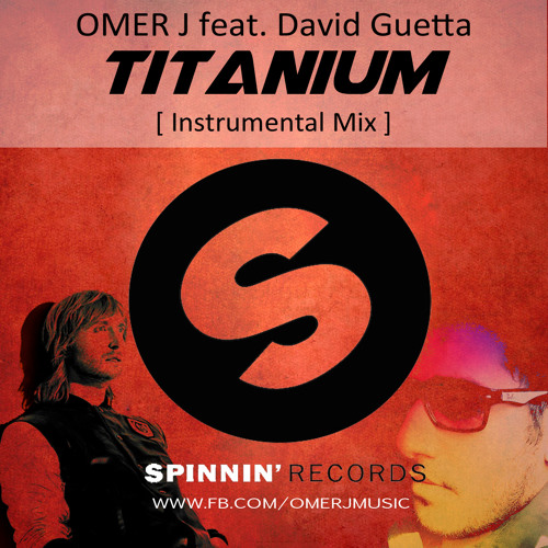Stream OMER J feat. David Guetta - Titanium ( Instrumental Mix by OMER J |  Listen online for free on SoundCloud