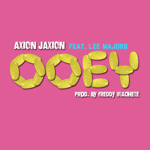 Axion Jaxion ft. Lee Majors - Ooey (Produced by Freddy Machete) [Thizzler.com]