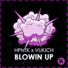HPNTK ✖ VUKICH - BLOWIN UP