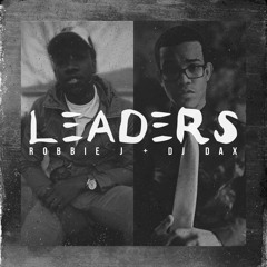 Leaders • Robbie J ft. DJ DAX (Alternate Teaser Ver.) • Prod. Omito