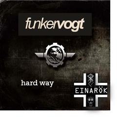Funker Vogt - Hard Way [Without Fear Mix By Einarök]