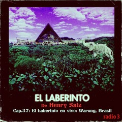 El Laberinto de Henry Saiz en Radio 3. Ep #37 "El Laberinto en vivo: Warung, Brasil"