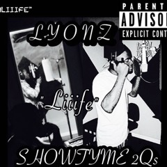 "Liife" King Lyonz ft Showtyme