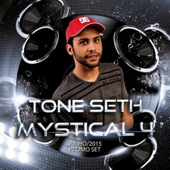 Tone Seth - MYSTICAL 4 [Live Set] (Jul'15)