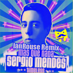 Sergio Mendes - Magalenha (IanRouse Remix)