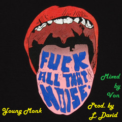 Fuck That Noise (Prod. By L.David)(Von Mix)