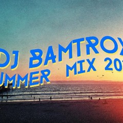 DJ Bamtrox - summer time MiX 2015 (oldschool)