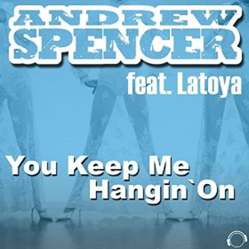 Andrew Spencer feat. Latoya  You Keep Me Hangin On (Raindropz Remix Edit) (TECHNOAPELL.BLOGSPOT.COM)
