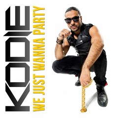 Kodie - We Just Wanna Party