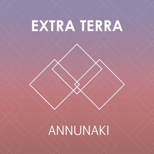 Extra Terra - Annunaki [EDM.com Exclusive]