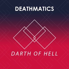 Deathmatics - Darth Of Hell [EDM.com Exclusive]