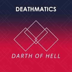 Deathmatics - Darth Of Hell [EDM.com Exclusive]