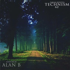 Technism Mix Series #62 [ Alan B guest mix ]